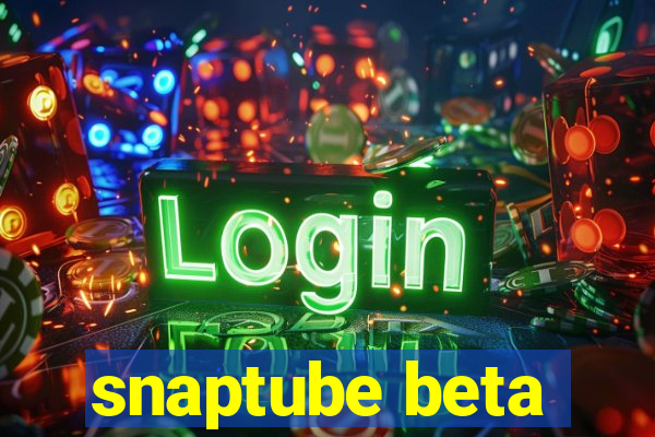 snaptube beta